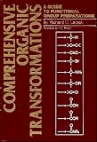 Comprehensive Organic Transformations: A Guide to Functional Group Preparations