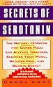 Secrets of Serotonin: The Natural Hormone That Curbs Food and Alcohol Cravings, Elevates Your Mood, Reduces Pain, and Boosts Energy