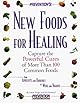Prevention's New Foods for Healing: Capture the Powerful Cures of More Than 100 Common Foods
