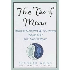 Tao of Meow: Understanding and Training Your Cat the Taoist Way