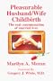 Pleasurable Husband/Wife Childbirth: The Real Consummation of Married Love