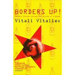 Borders Up!: Eastern Europe Through the Bottom of a Glass