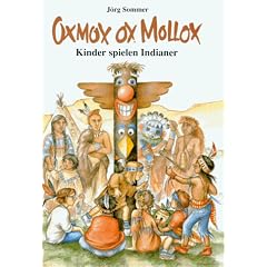 Oxmox ox Mollox. Kinder spielen Indianer