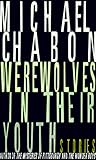 Werewolves in Their Youth : Stories