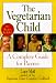The Vegetarian Child: A Complete Guide for Parents