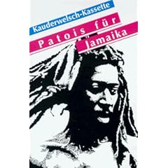Patois f�r Jamaika - Wort f�r Wort: Kauderwelsch, Patois f�r Jamaika, 1 Cassette