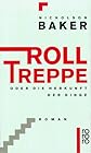 Rolltreppe oder Die Herkunft der Dinge. Roman.