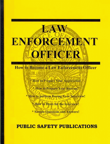 How to Prepare for an Interview and Obtain a Job as a Law Enforcement Officer