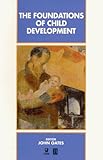 The Foundations of Child Development