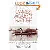 Games against Nature: An Eco-Cultural History of the Nunu of Equatorial Africa (Studies in Environment and History)