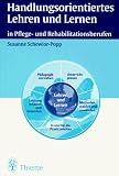 Handlungsorientiertes Lehren und Lernen - In Pflege- und Rehabilitationsberufen - Susanne Schewior-Popp, Susanne Schewior- Popp