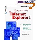 Click here to buy  Programming Microsoft Internet Explorer 5 (Microsoft Programming Series)  by Scott Roberts.