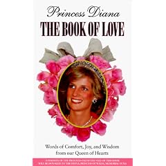 Princess Diana: The Book of Love: Words of Comfort, Joy & Wisdom from Our Queen of Hearts