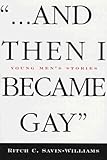 And Then I Became Gay: Young Men's Stories