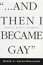 ...And Then I Became Gay: Young Men's Stories