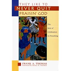 They Like to Never Quit Praisin' God: The Role of Celebration in Preaching