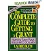 The Complete Guide to Getting a Grant: How to Turn Your Ideas Into Dollars