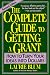 The Complete Guide to Getting a Grant: How to Turn Your Ideas Into Dollars