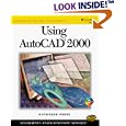 Using AutoCAD 2000 by  Autodesk Press