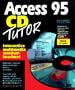 Access 95 Tutor: The Interactive Seminar in a Box