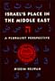 Israel's Place in the Middle East: A Pluralist Perspective