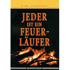 Jeder ist ein Feuerl�ufer