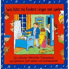 Was V�ter mit Kindern singen und spielen. Inkl. CD
