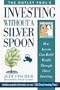 The Motley Fool's Investing Without a Silver Spoon: How Anyone Can Build Wealth Through Direct Investing