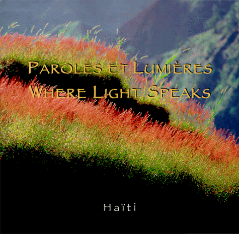 Paroles et Lumieres-Where Light Speaks: Haiti (English and French Edition)
