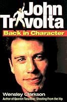 John Travolta: Back in Character John Travolta: Back in Character