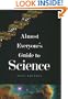 Almost Everyone's Guide to Science: The Universe, Life and Everything