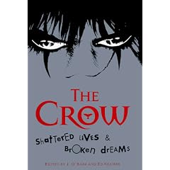 Crow: Shattered Lives and Broken Dreams, The