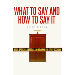 What To Say And How To Say It: For All Occasions/Model Speeches, Letters and Remarks for Every Occasion