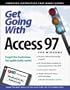 Get Going With Access 97 for Windows