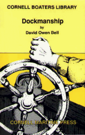 Dockmanship (Cornell Boaters Library), by David Owen Bell Dockmanship (Cornell Boaters Library), by David Owen Bell