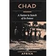 Chad: A Nation In Search Of Its Future (Nations of the Modern World: Africa) by Mario Azevedo and Emmanuel Nnadozie