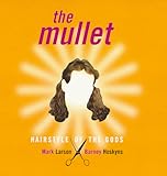 The Mullet: Hairstyle of the Gods