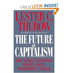 The Future of Capitalism: How Today's Economic Forces Shape Tomorrow's World