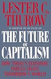 The Future of Capitalism: How Today's Economic Forces Shape Tomorrow's World