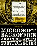 Microsoft Backoffice Administrator's: Survival Guide