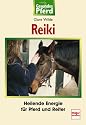 Reiki. Heilende Energie f&uuml;r Pferd und Reiter.
