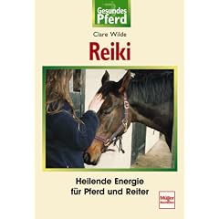 Reiki. Heilende Energie f�r Pferd und Reiter.