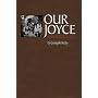 Our Joyce: From Outcast to Icon (Literary Modernism Series)