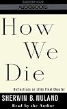 How We Die: Reflections on Life's Final Chapter (Vintage)