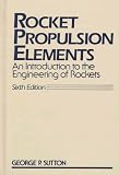 Rocket propulsion elements;: An introduction to the engineering of rockets