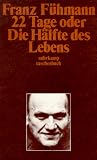22 Tage oder Die H�lfte des Lebens