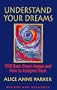 Understand Your Dreams: 1500 Basic Dream Images and How to Interpret Them