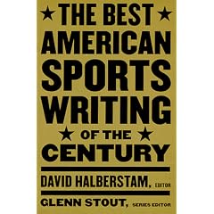 The Best American Sports Writing of the Century (The Best American Sports Writing Series)
