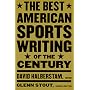 The Best American Sports Writing of the Century (The Best American Sports Writing Series)