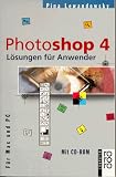 Photoshop 4 - L&ouml;sungen f&uuml;r Anwender - F&uuml;r Mac und PC. - Pina Lewandowsky